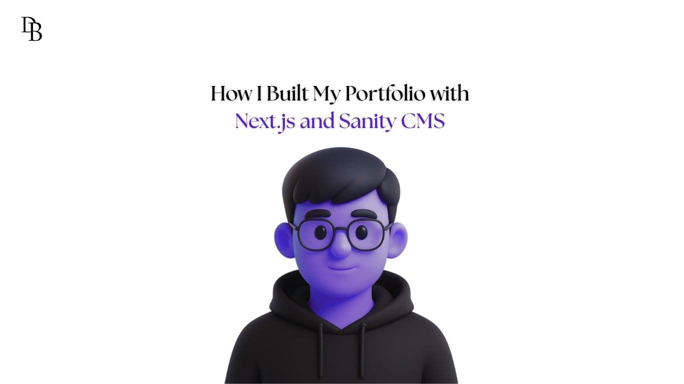 How I Built My Portfolio with Next.js and Sanity CMS (And What I Learned)